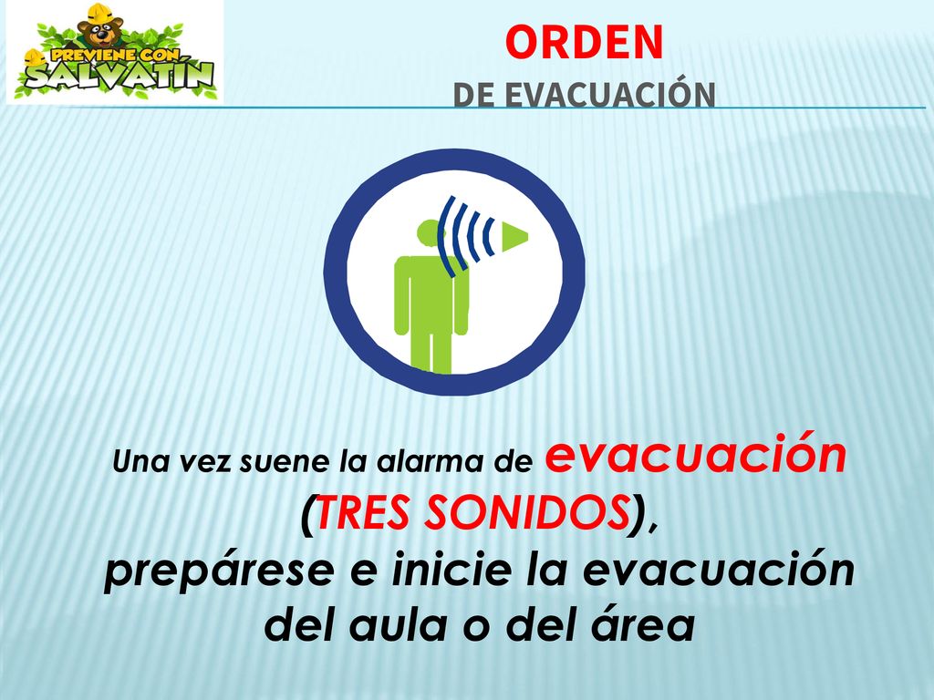 prepárese e inicie la evacuación del aula o del área