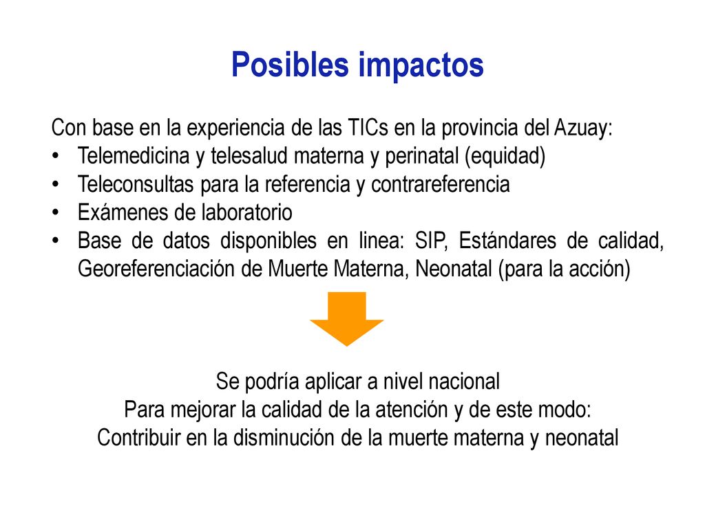 Posibles impactos Con base en la experiencia de las TICs en la provincia del Azuay: Telemedicina y telesalud materna y perinatal (equidad)