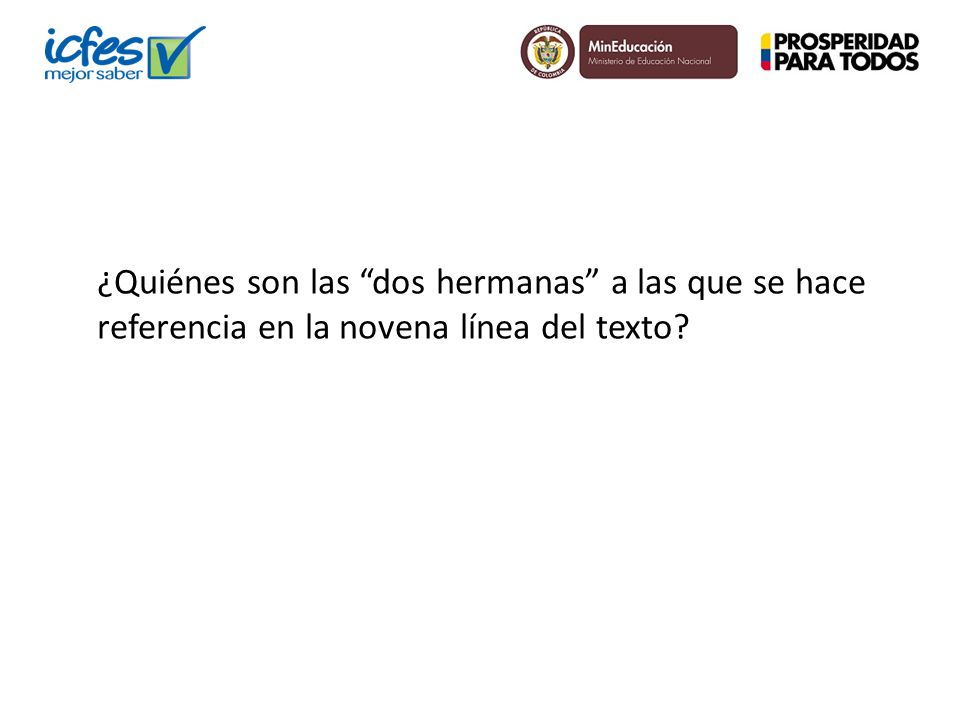 ¿Quiénes son las dos hermanas a las que se hace referencia en la novena línea del texto