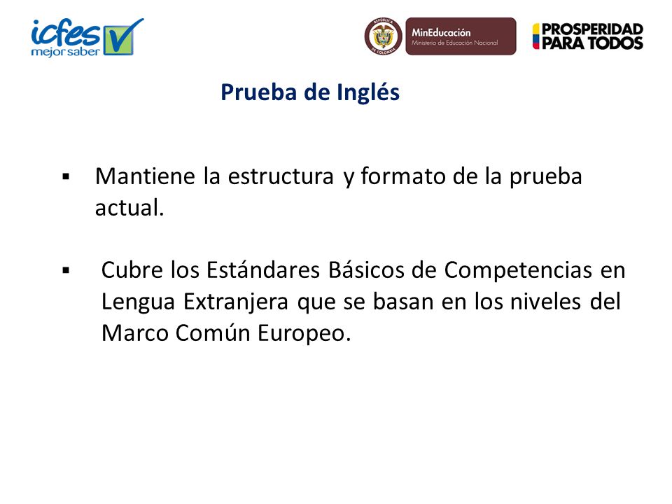 Prueba de Inglés Mantiene la estructura y formato de la prueba actual.