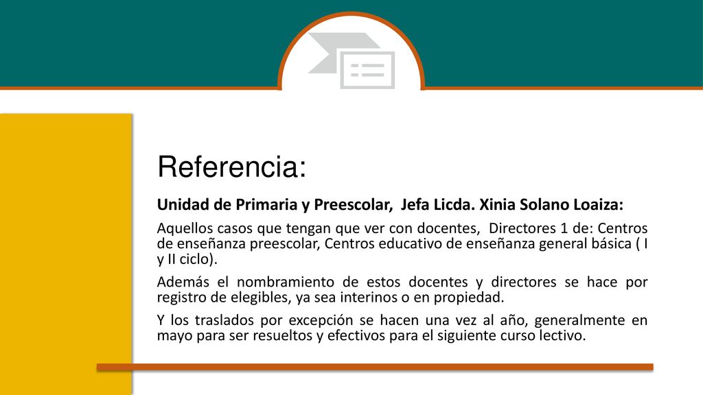Referencia: Unidad de Primaria y Preescolar, Jefa Licda. Xinia Solano Loaiza: