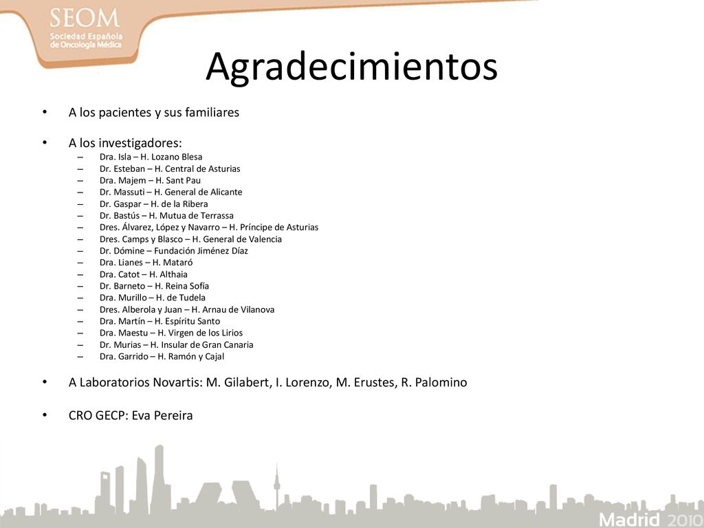 Agradecimientos A los pacientes y sus familiares A los investigadores: