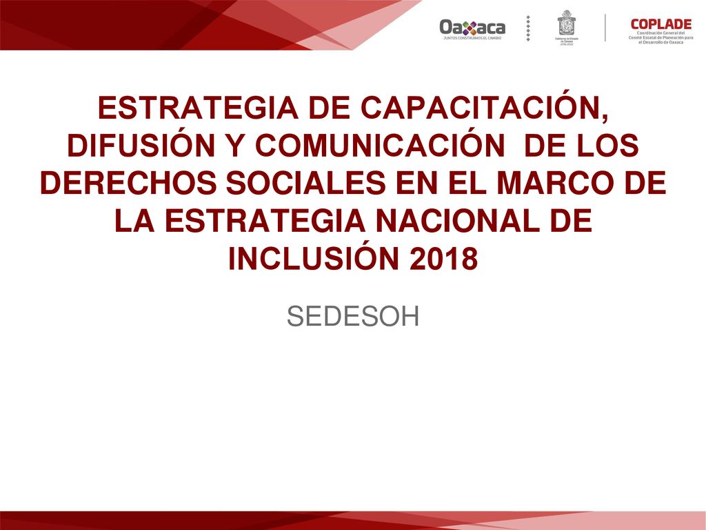 ESTRATEGIA DE CAPACITACIÓN, DIFUSIÓN Y COMUNICACIÓN DE LOS DERECHOS SOCIALES EN EL MARCO DE LA ESTRATEGIA NACIONAL DE INCLUSIÓN 2018
