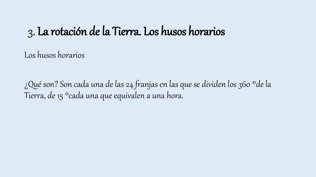 3. La rotación de la Tierra. Los husos horarios