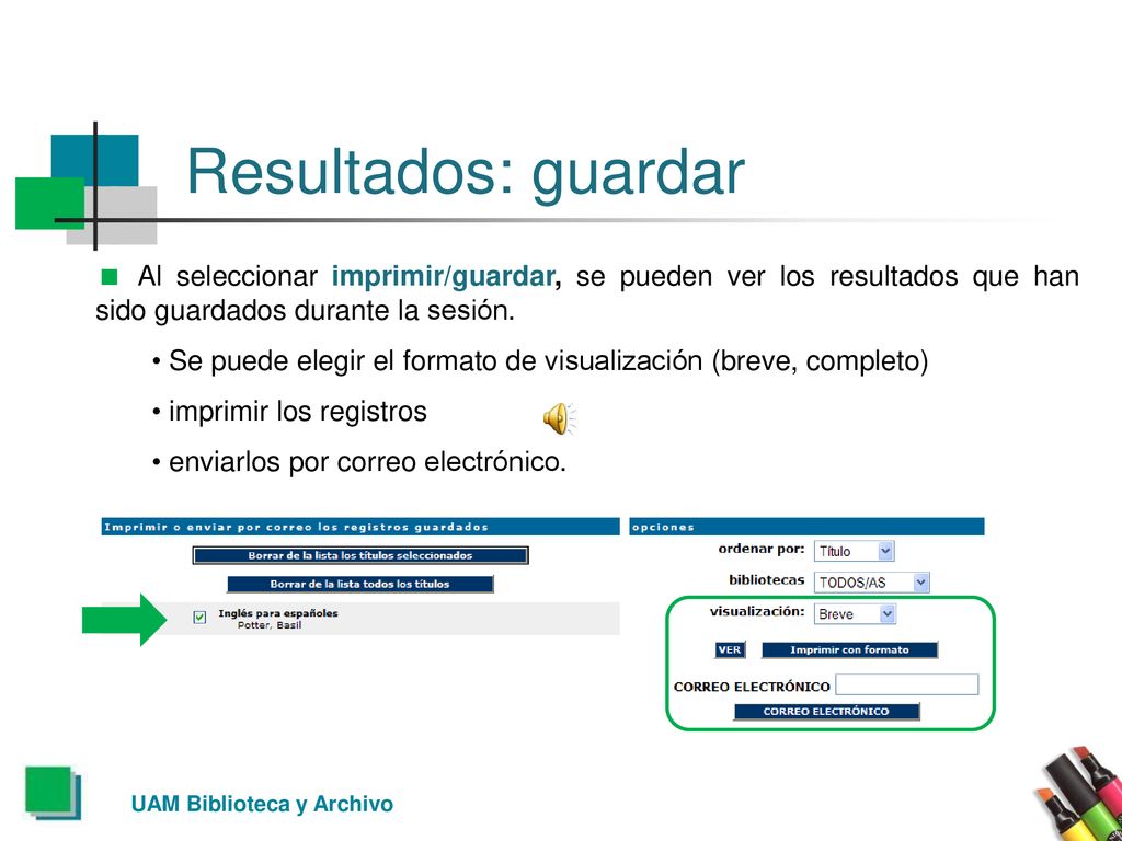 Resultados: guardar < Al seleccionar imprimir/guardar, se pueden ver los resultados que han sido guardados durante la sesión.