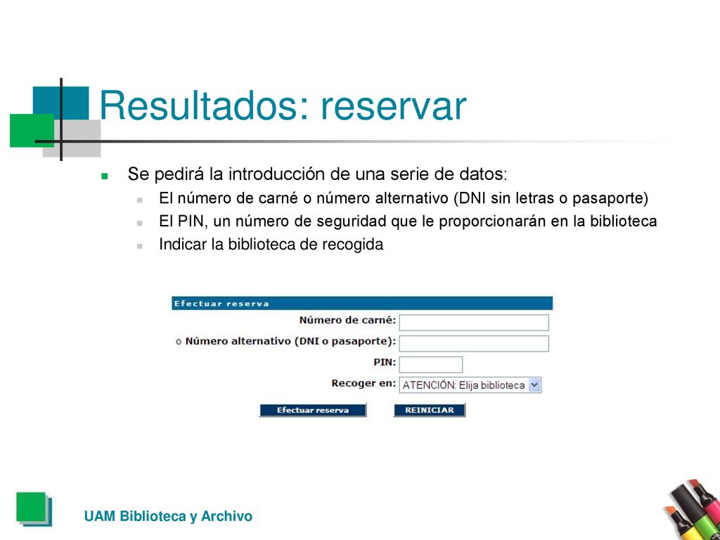 Resultados: reservar Se pedirá la introducción de una serie de datos:
