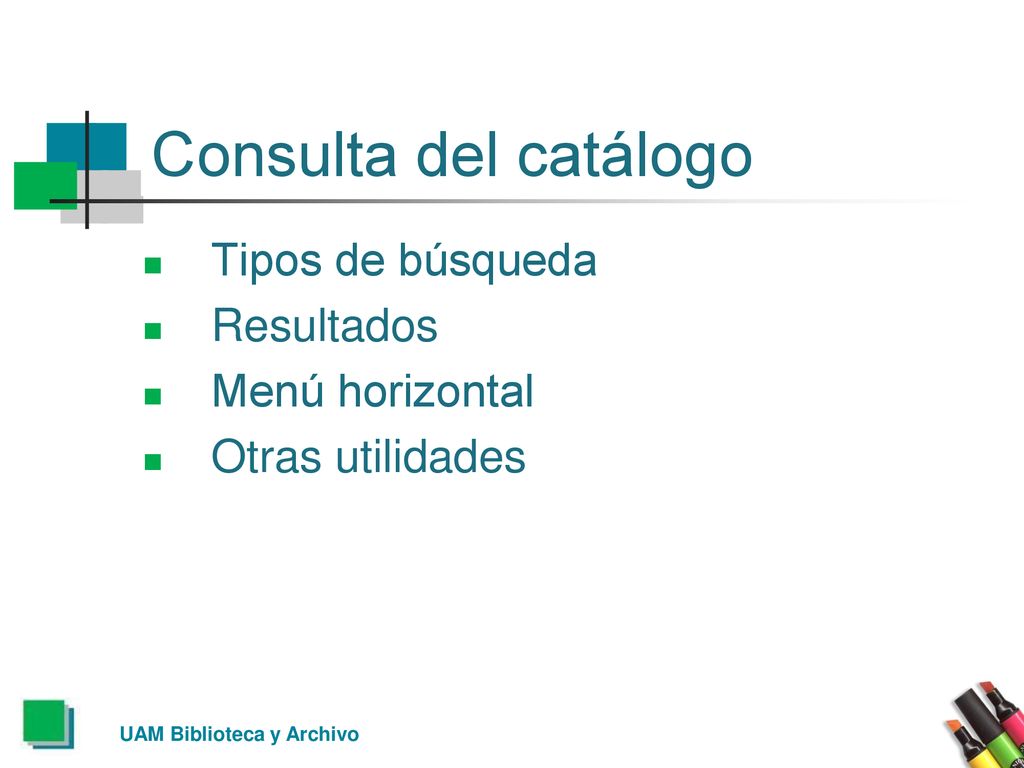 Consulta del catálogo Tipos de búsqueda Resultados Menú horizontal