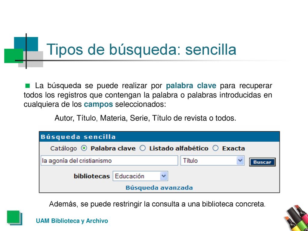 Además, se puede restringir la consulta a una biblioteca concreta.