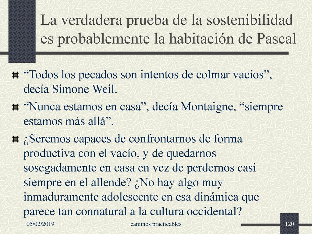 La verdadera prueba de la sostenibilidad es probablemente la habitación de Pascal