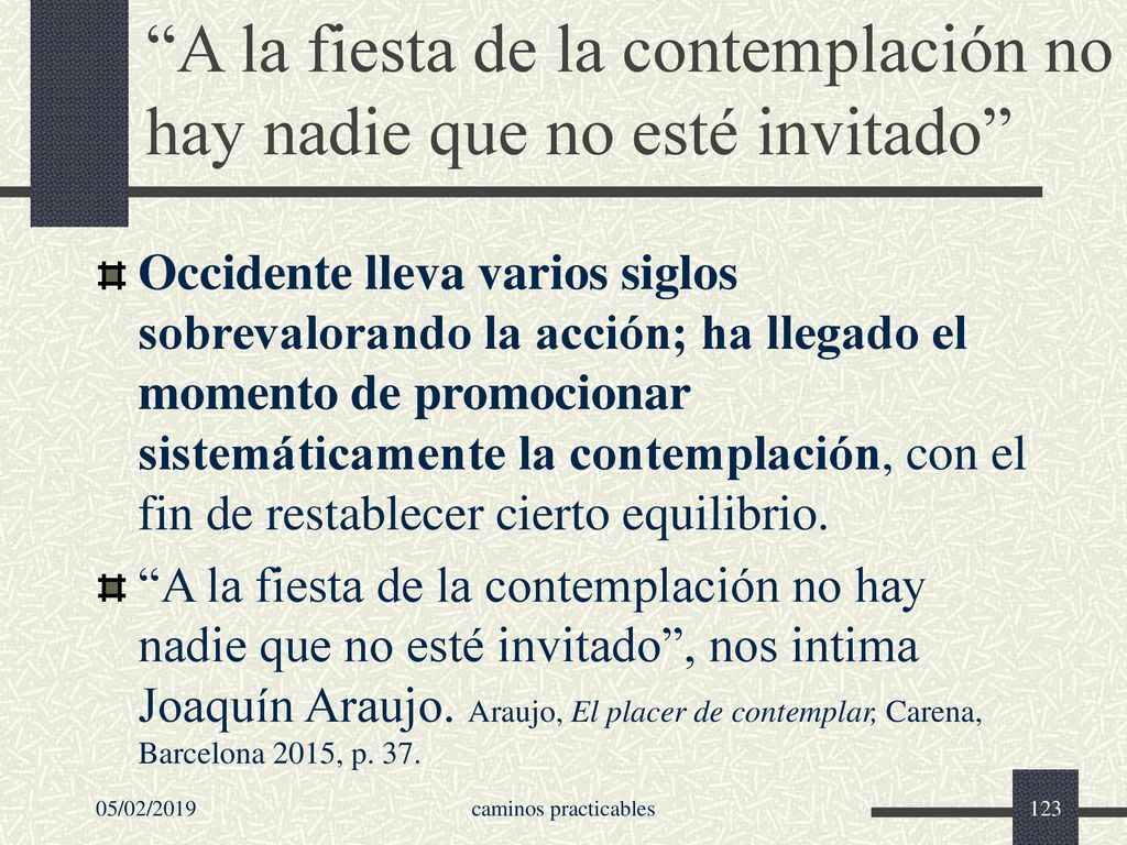 A la fiesta de la contemplación no hay nadie que no esté invitado