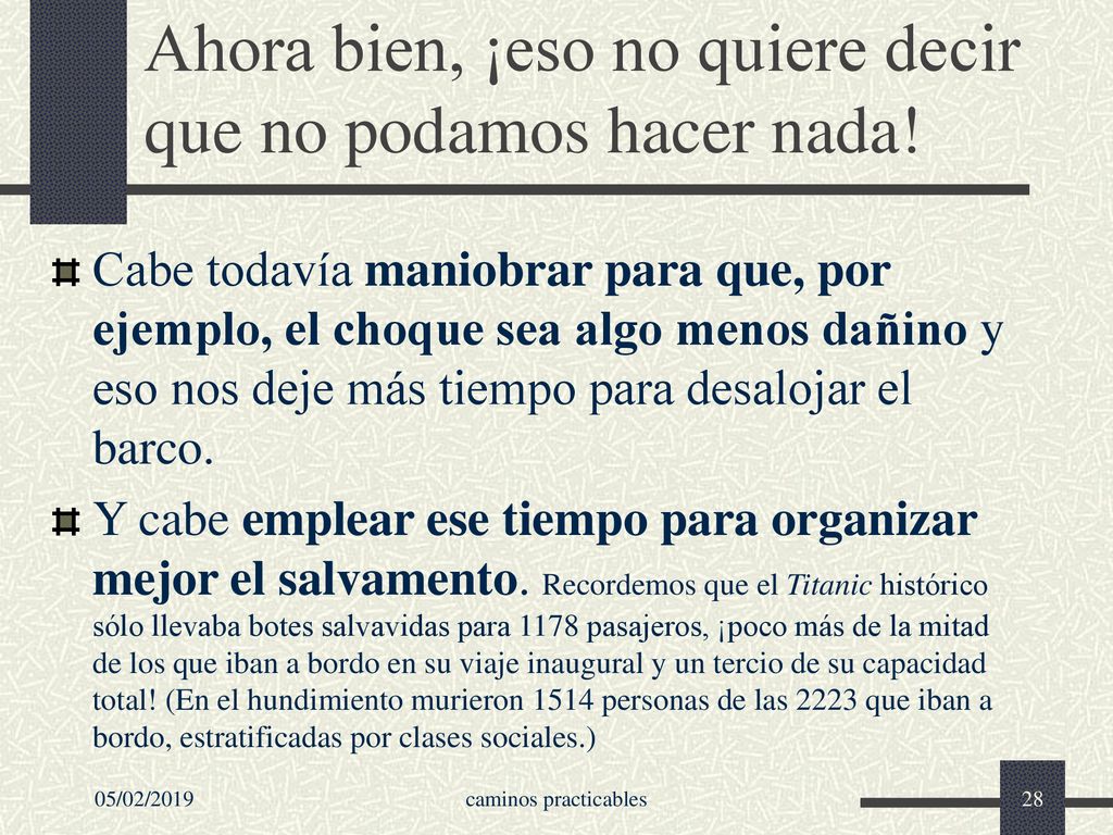 Ahora bien, ¡eso no quiere decir que no podamos hacer nada!