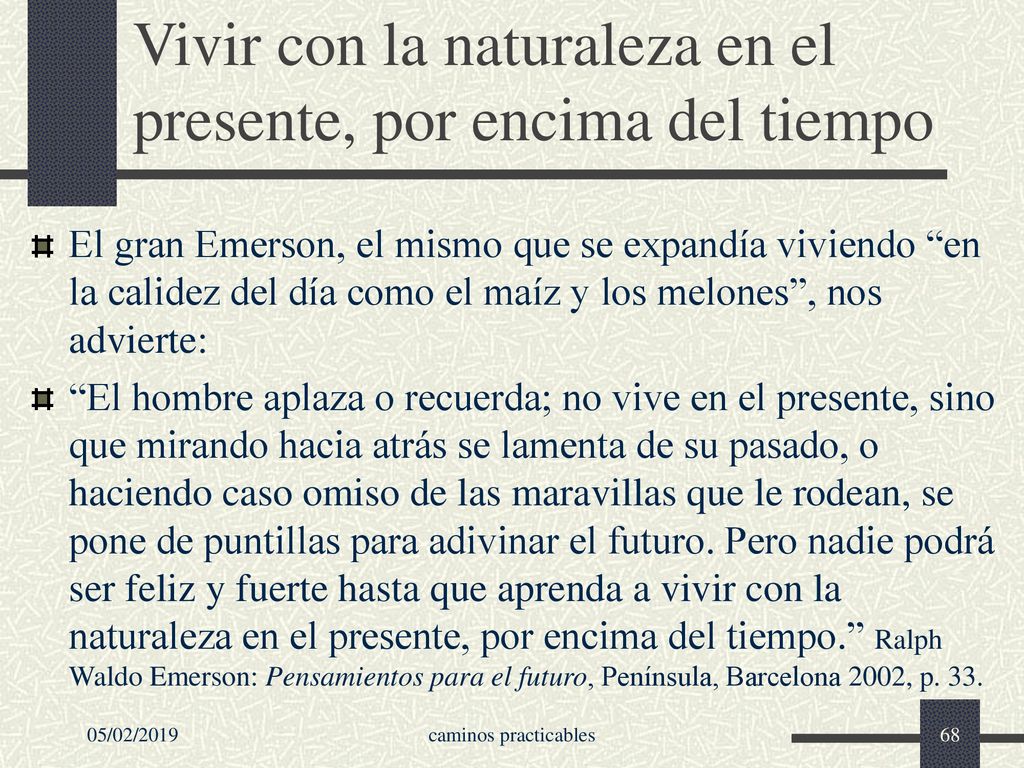 Vivir con la naturaleza en el presente, por encima del tiempo