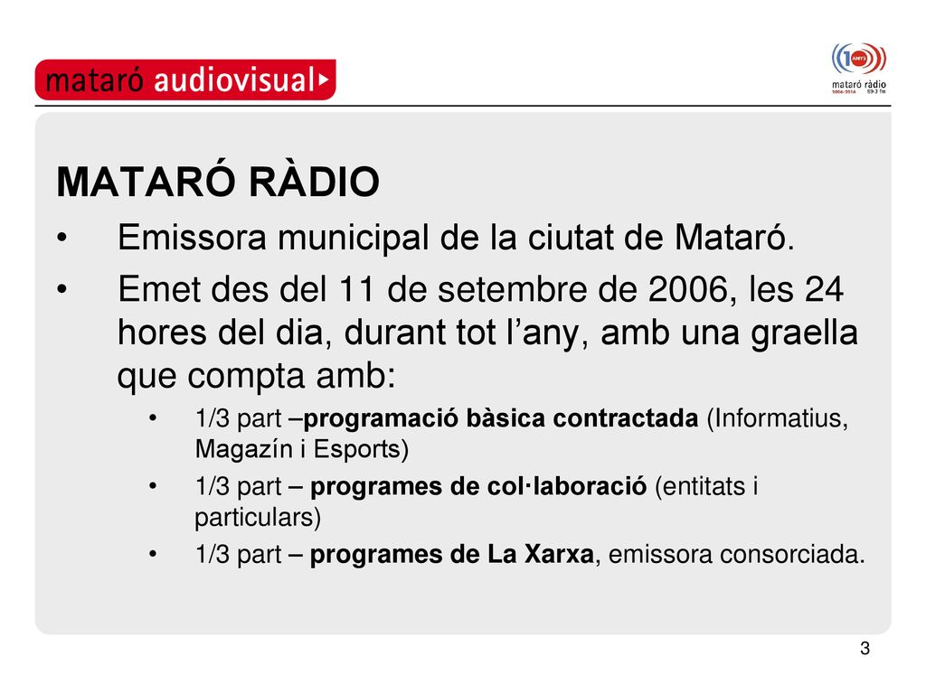 MATARÓ RÀDIO Emissora municipal de la ciutat de Mataró.