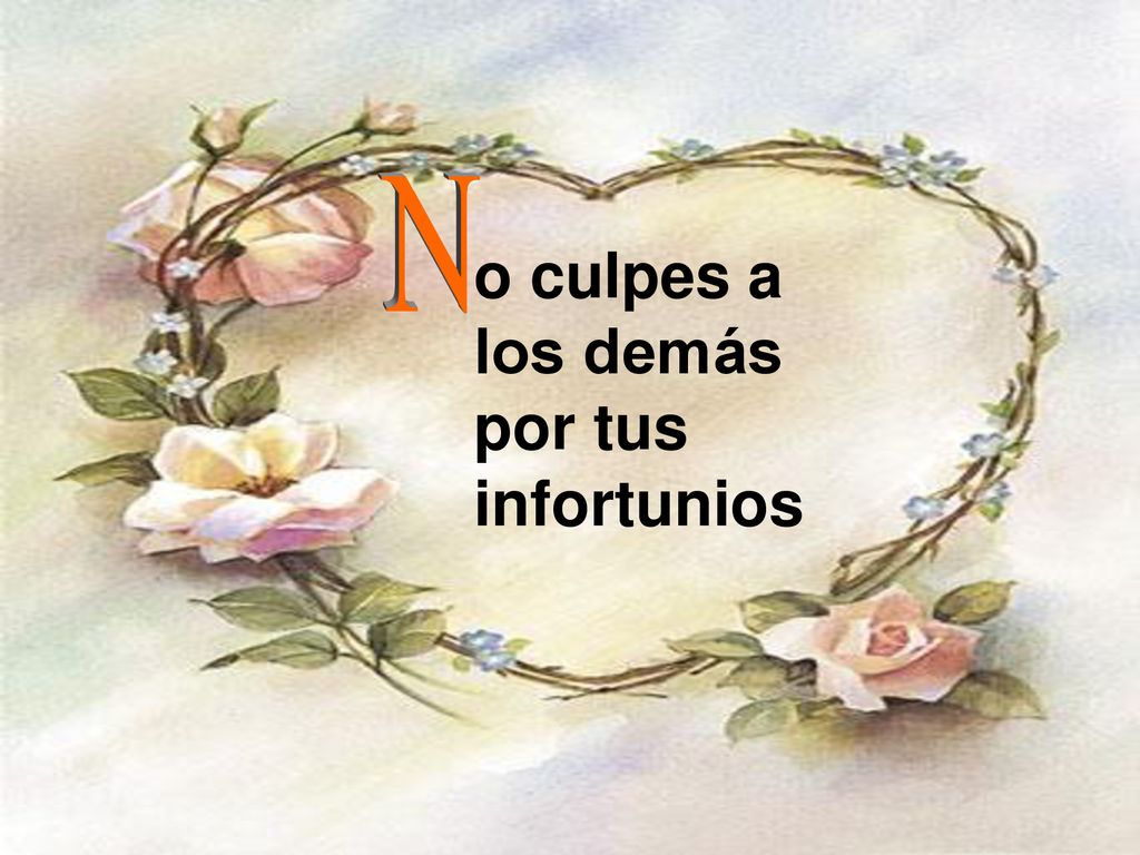 o culpes a los demás por tus infortunios
