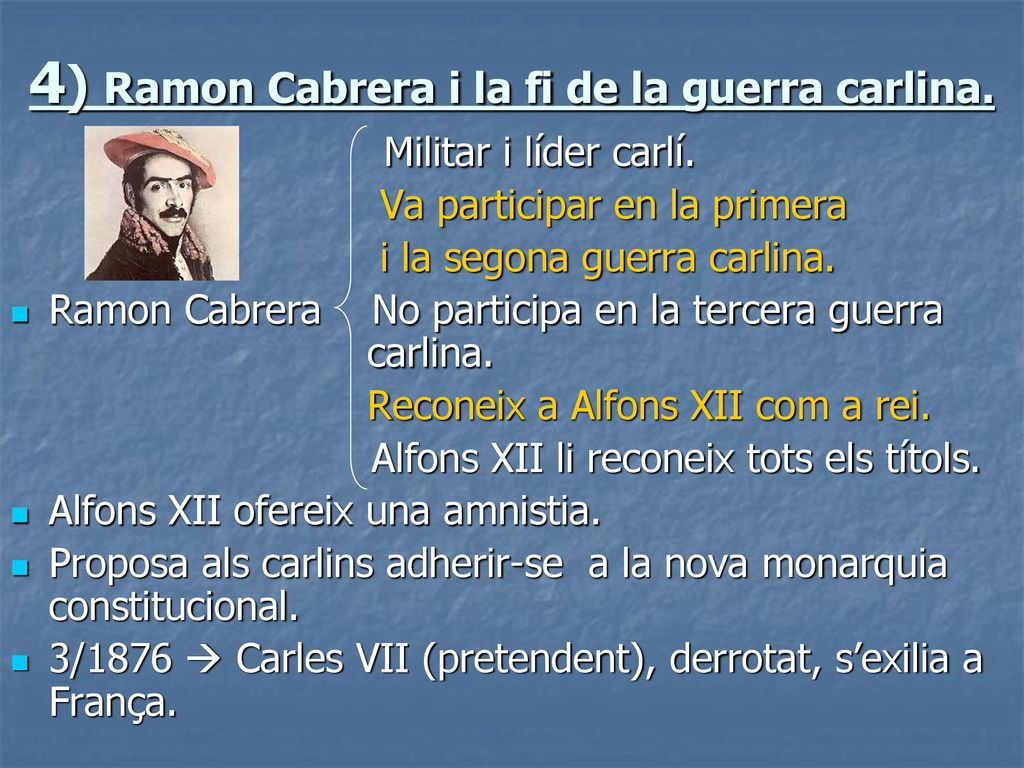 4) Ramon Cabrera i la fi de la guerra carlina.