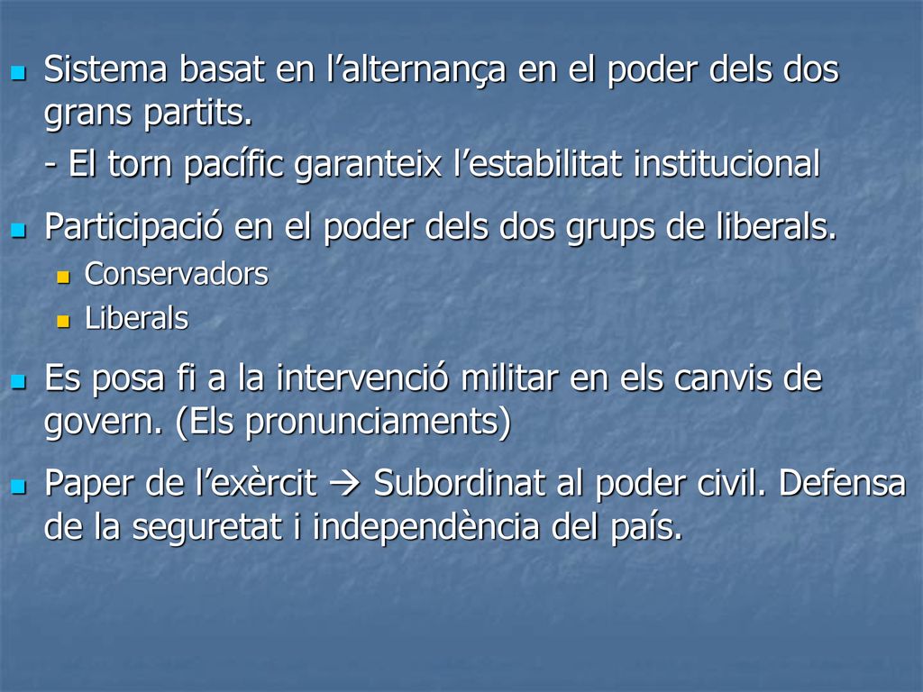 Sistema basat en l’alternança en el poder dels dos grans partits.