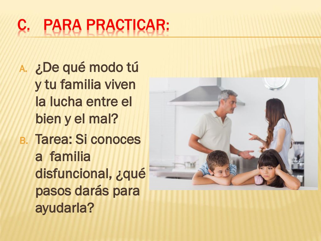 Para practicar: ¿De qué modo tú y tu familia viven la lucha entre el bien y el mal