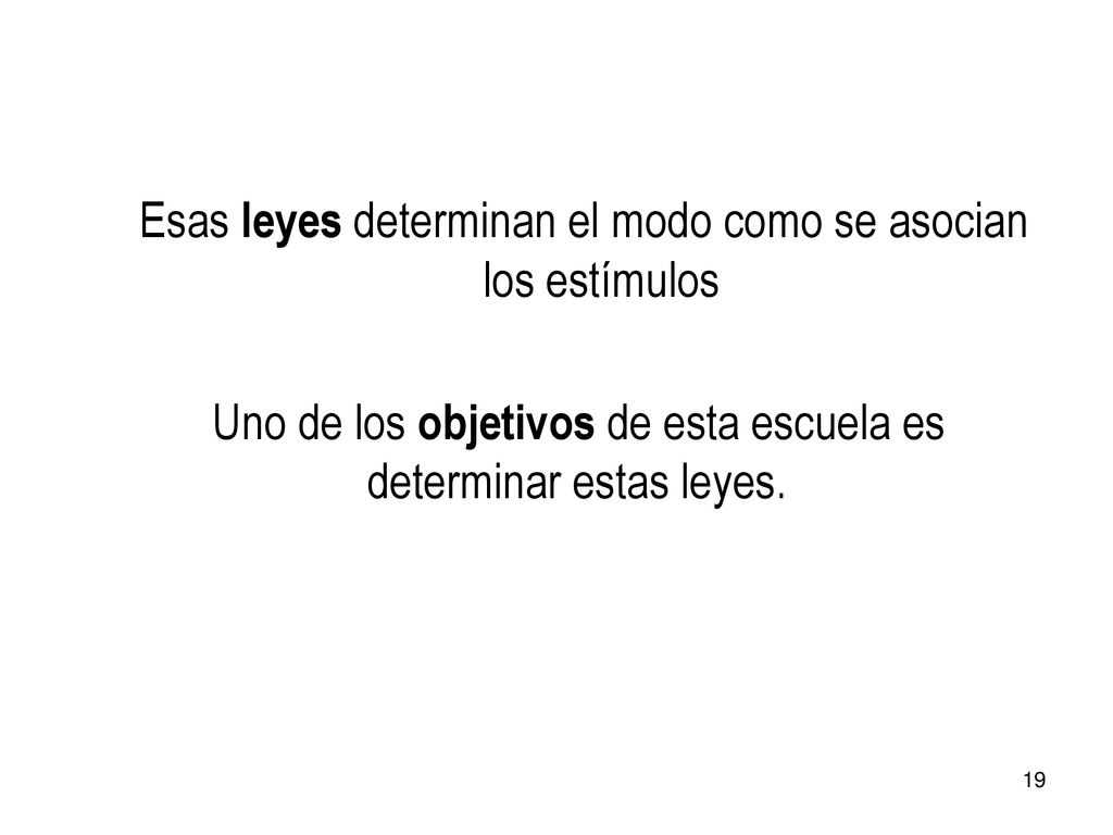 Esas leyes determinan el modo como se asocian los estímulos
