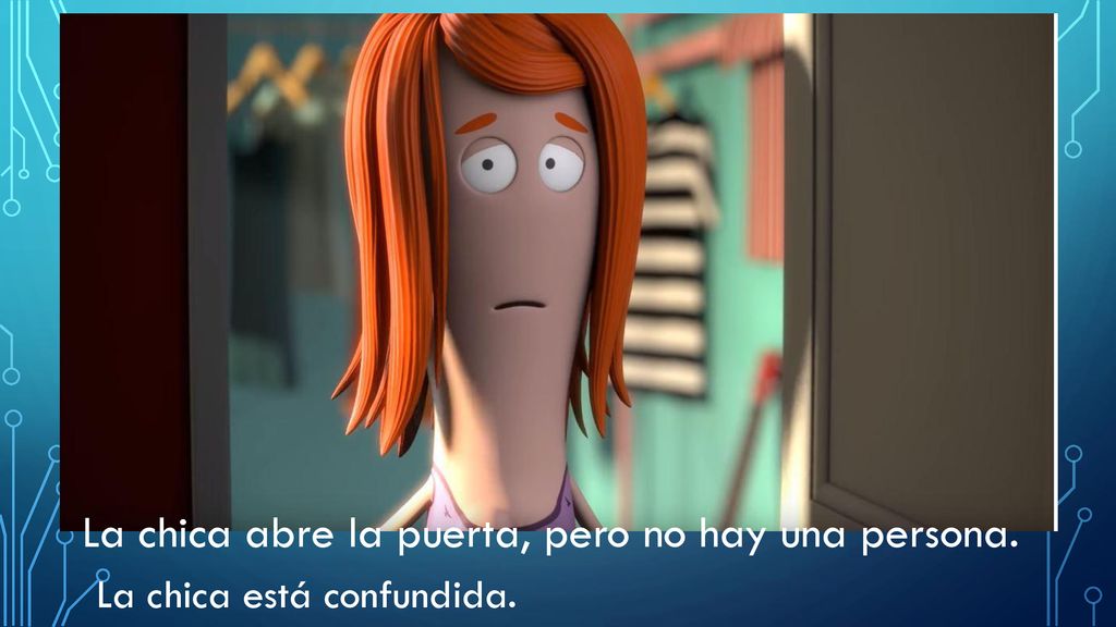 La chica abre la puerta, pero no hay una persona.
