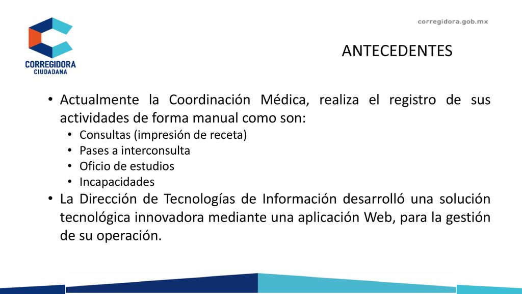 ANTECEDENTES Actualmente la Coordinación Médica, realiza el registro de sus actividades de forma manual como son: