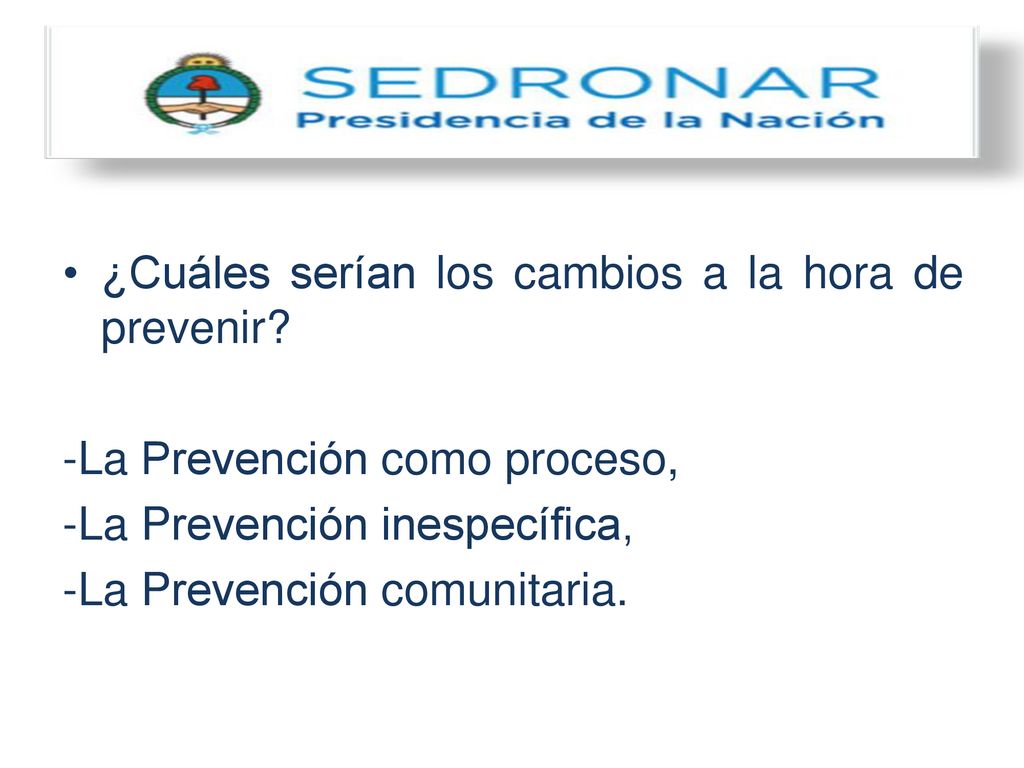¿Cuáles serían los cambios a la hora de prevenir