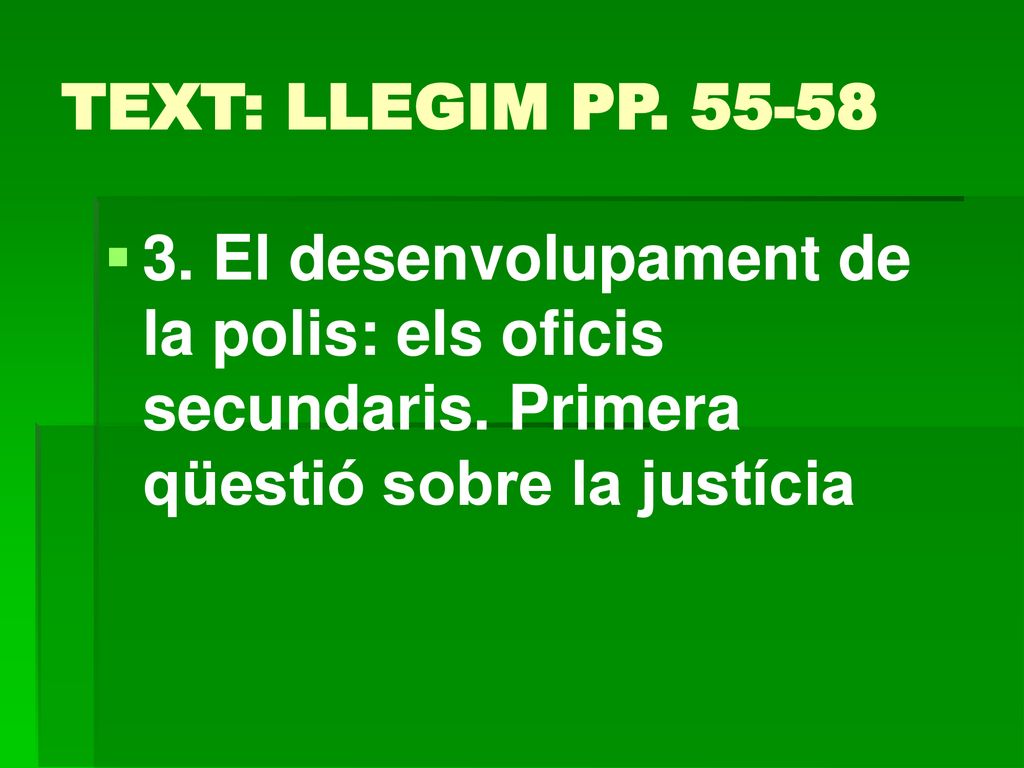 TEXT: LLEGIM PP El desenvolupament de la polis: els oficis secundaris.
