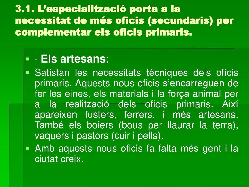 3.1. L’especialització porta a la necessitat de més oficis (secundaris) per complementar els oficis primaris.