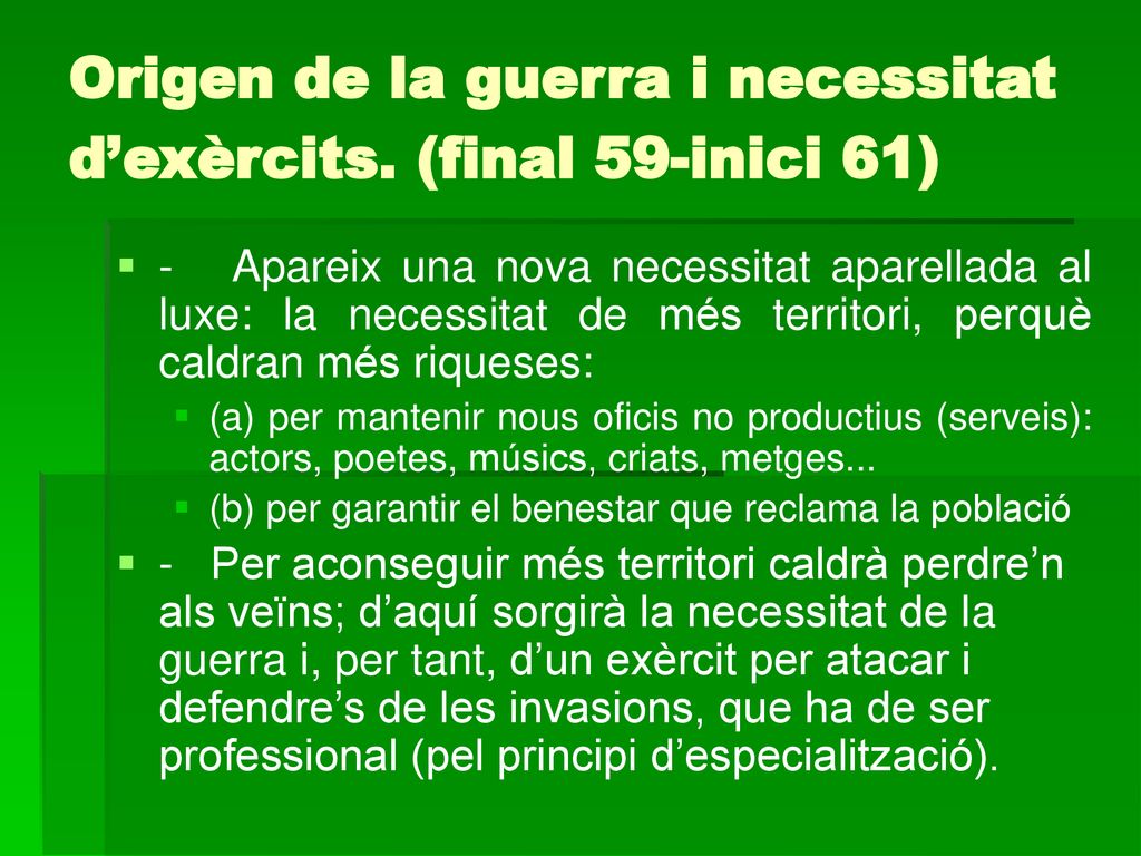 Origen de la guerra i necessitat d’exèrcits. (final 59-inici 61)