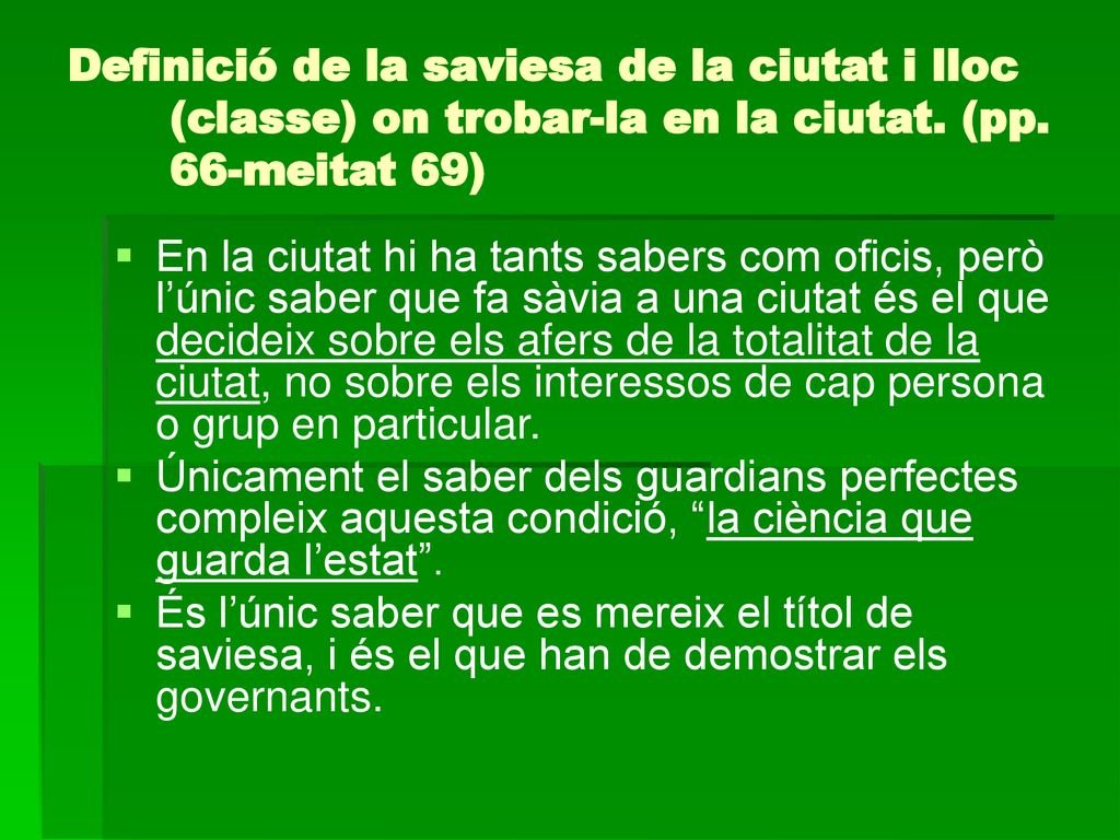 Definició de la saviesa de la ciutat i lloc (classe) on trobar-la en la ciutat. (pp. 66-meitat 69)