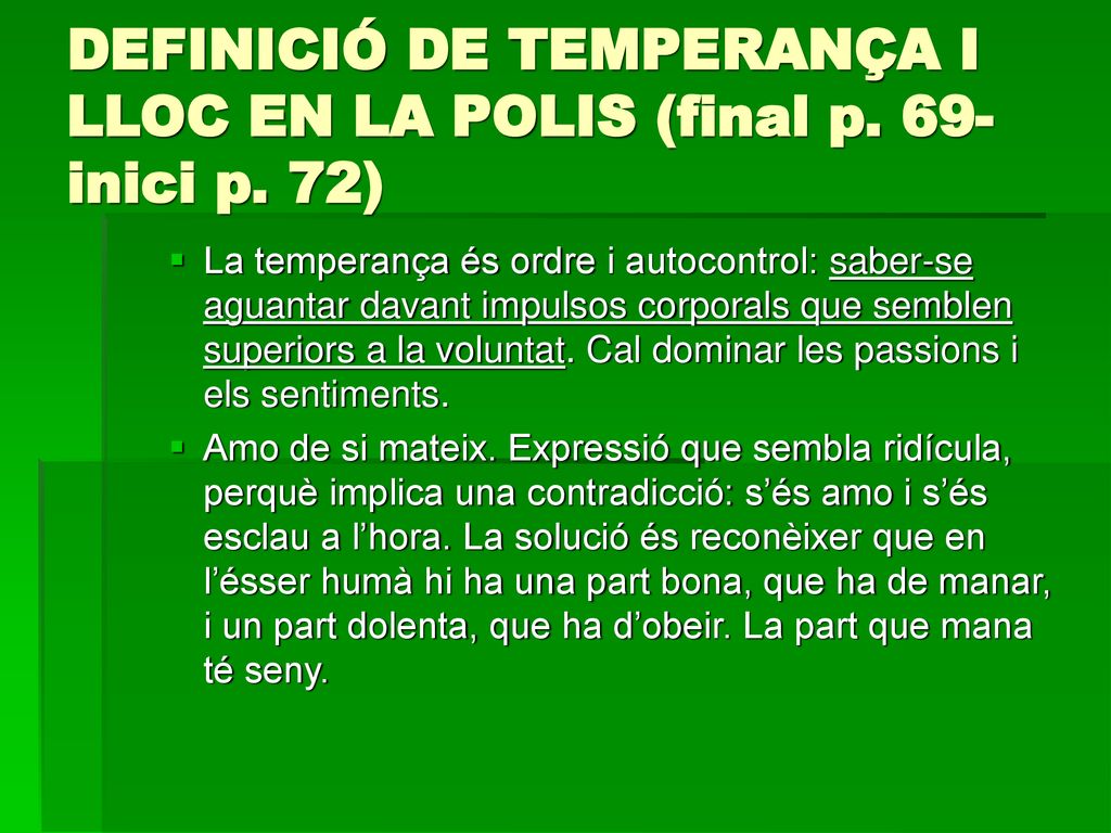 DEFINICIÓ DE TEMPERANÇA I LLOC EN LA POLIS (final p. 69- inici p. 72)