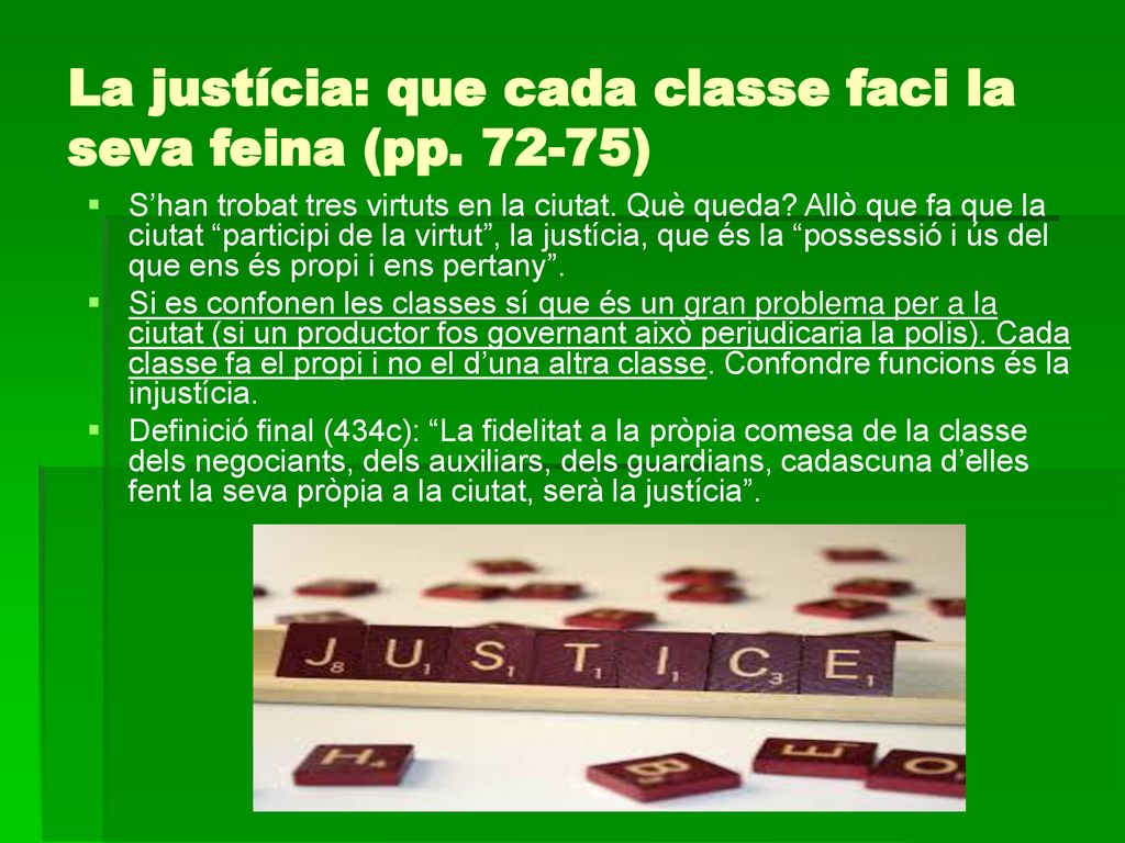 La justícia: que cada classe faci la seva feina (pp )