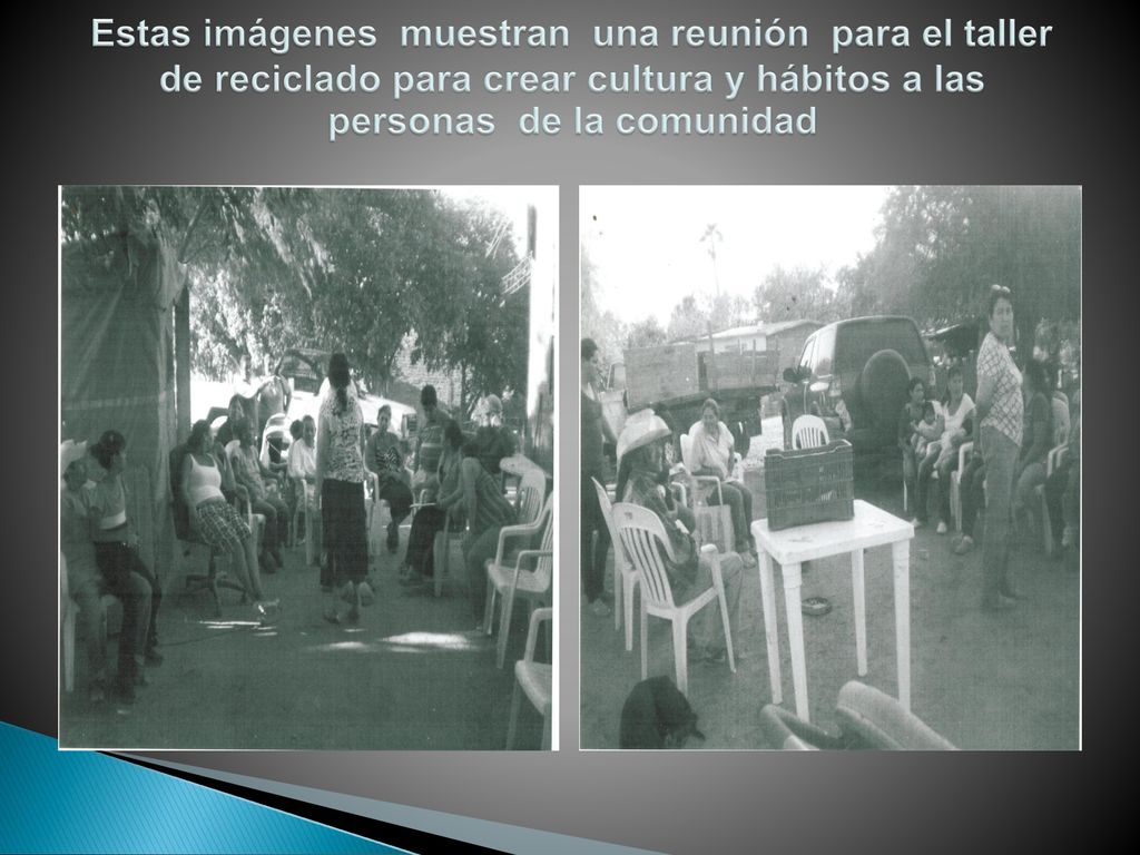 Estas imágenes muestran una reunión para el taller de reciclado para crear cultura y hábitos a las personas de la comunidad