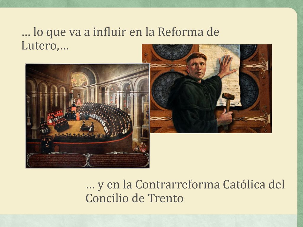 … lo que va a influir en la Reforma de Lutero,…