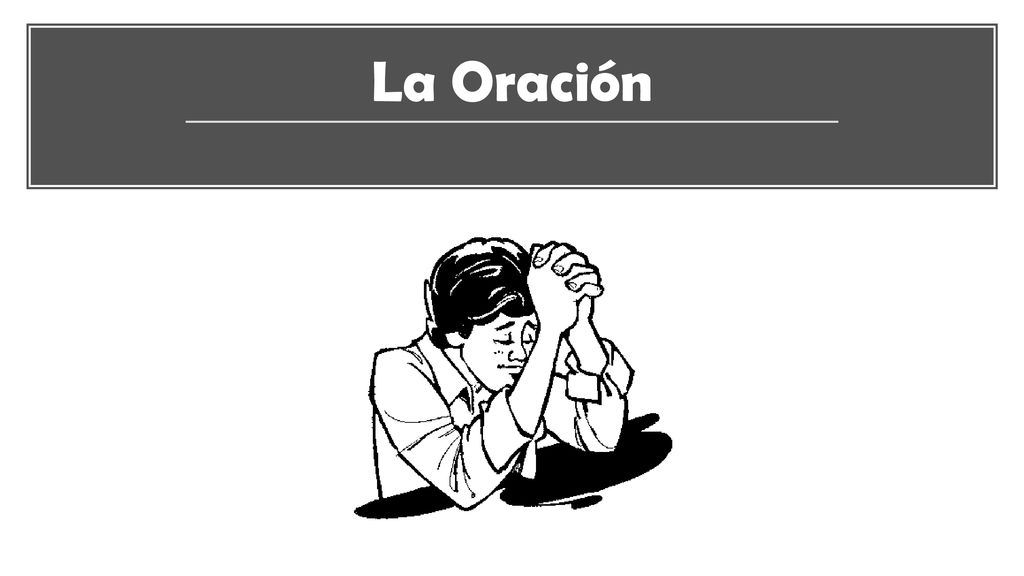 La Oración This Photo by Unknown Author is licensed under CC BY-SA-NC