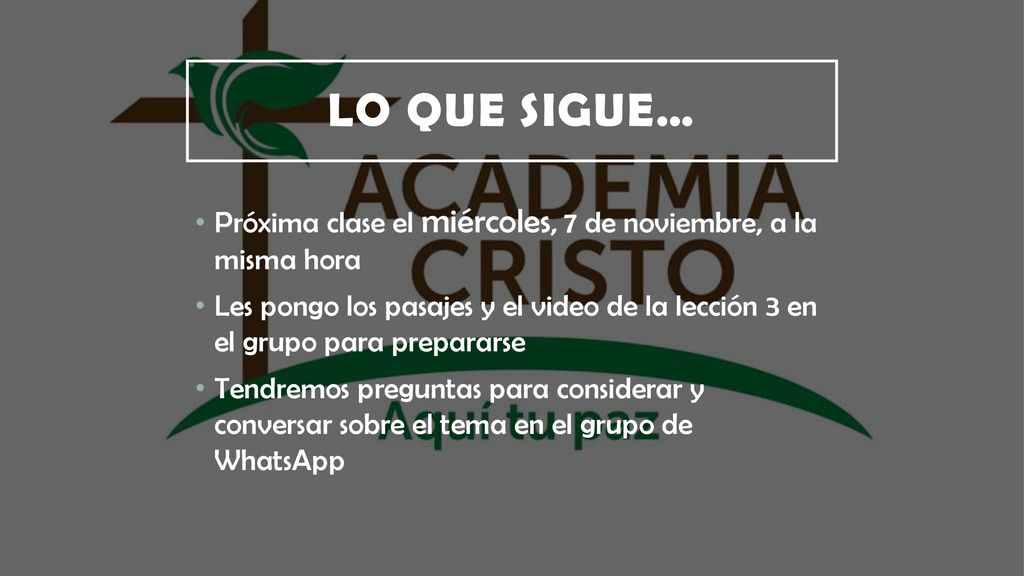 Lo que Sigue… Próxima clase el miércoles, 7 de noviembre, a la misma hora.