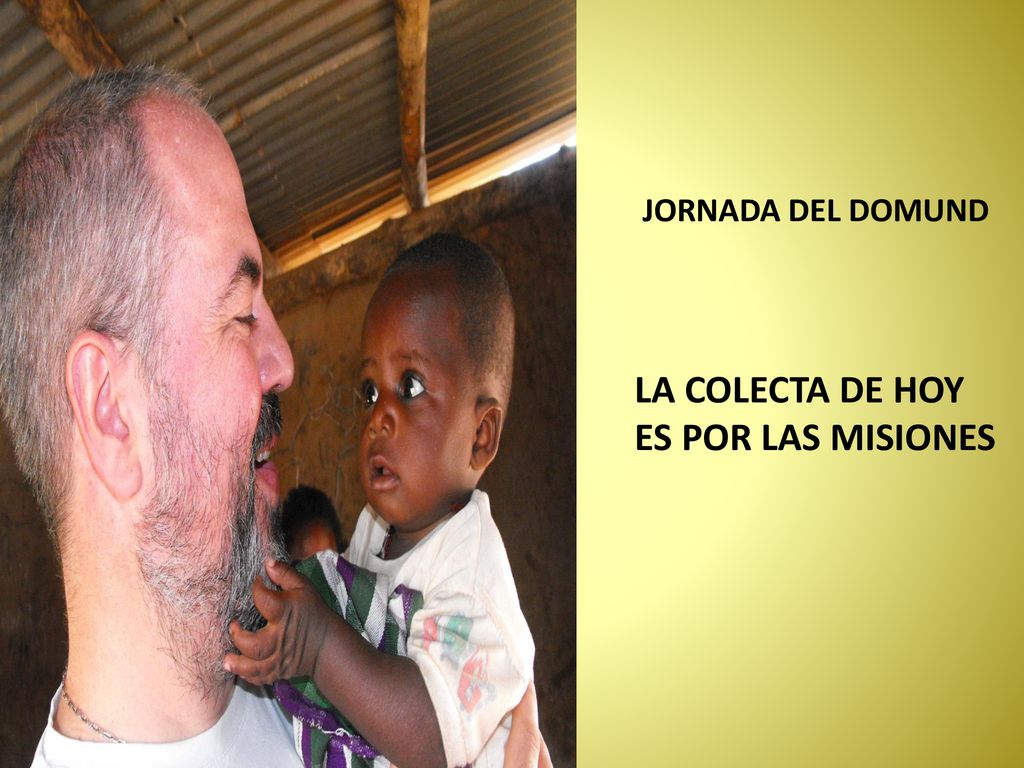JORNADA DEL DOMUND LA COLECTA DE HOY ES POR LAS MISIONES