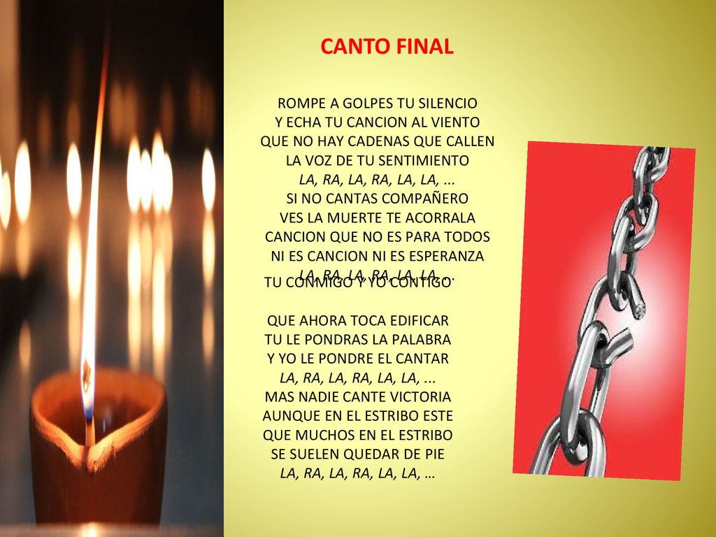 CANTO FINAL ROMPE A GOLPES TU SILENCIO Y ECHA TU CANCION AL VIENTO