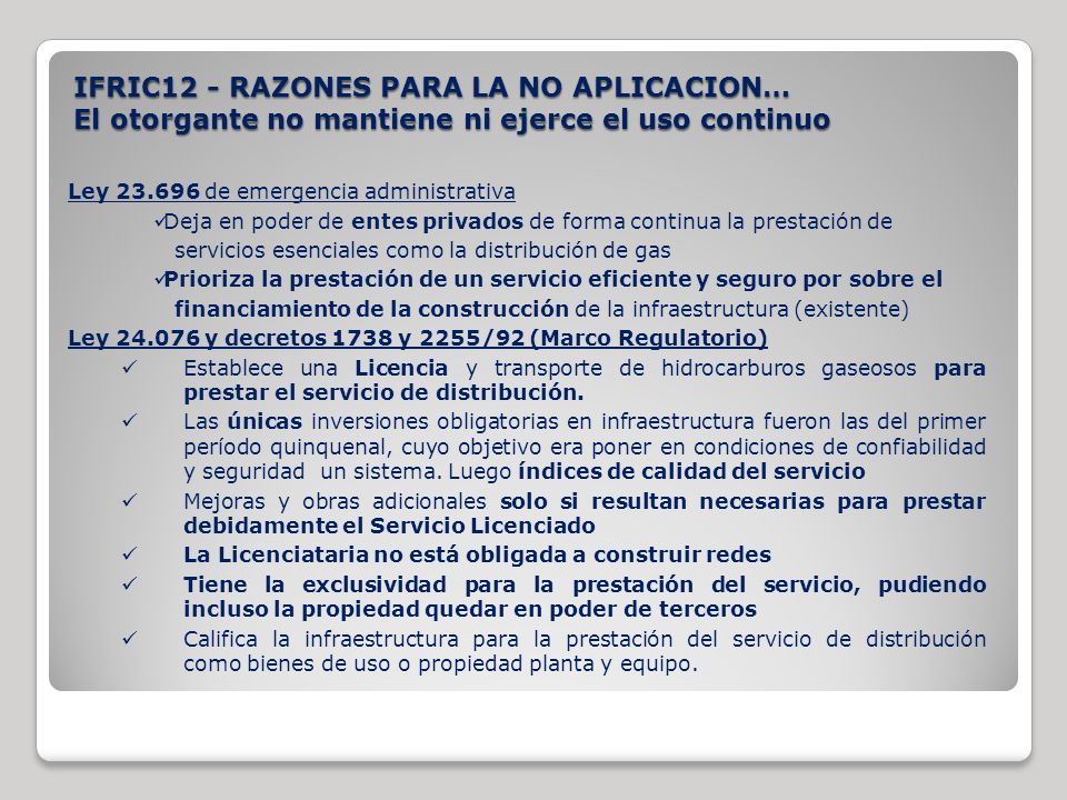 IFRIC12 - RAZONES PARA LA NO APLICACION… El otorgante no mantiene ni ejerce el uso continuo