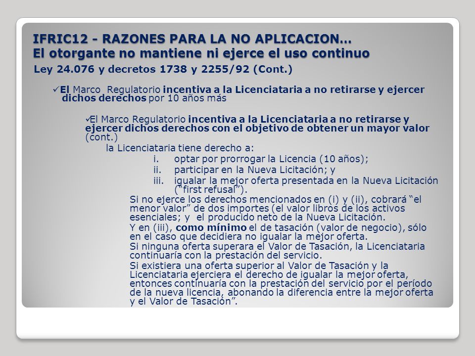 IFRIC12 - RAZONES PARA LA NO APLICACION… El otorgante no mantiene ni ejerce el uso continuo