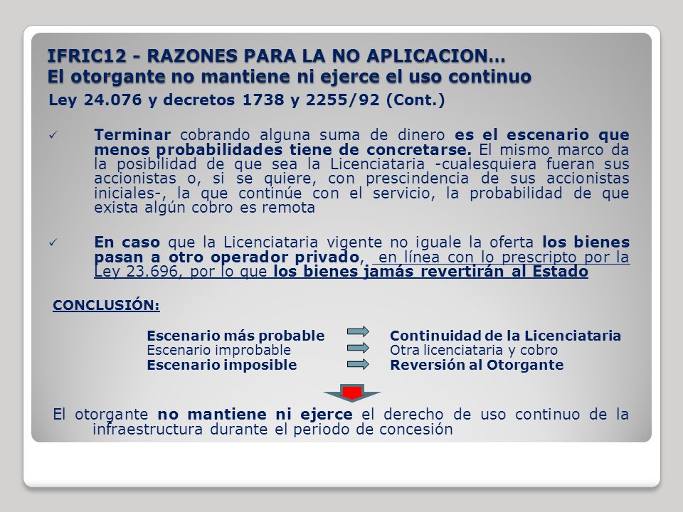 IFRIC12 - RAZONES PARA LA NO APLICACION… El otorgante no mantiene ni ejerce el uso continuo