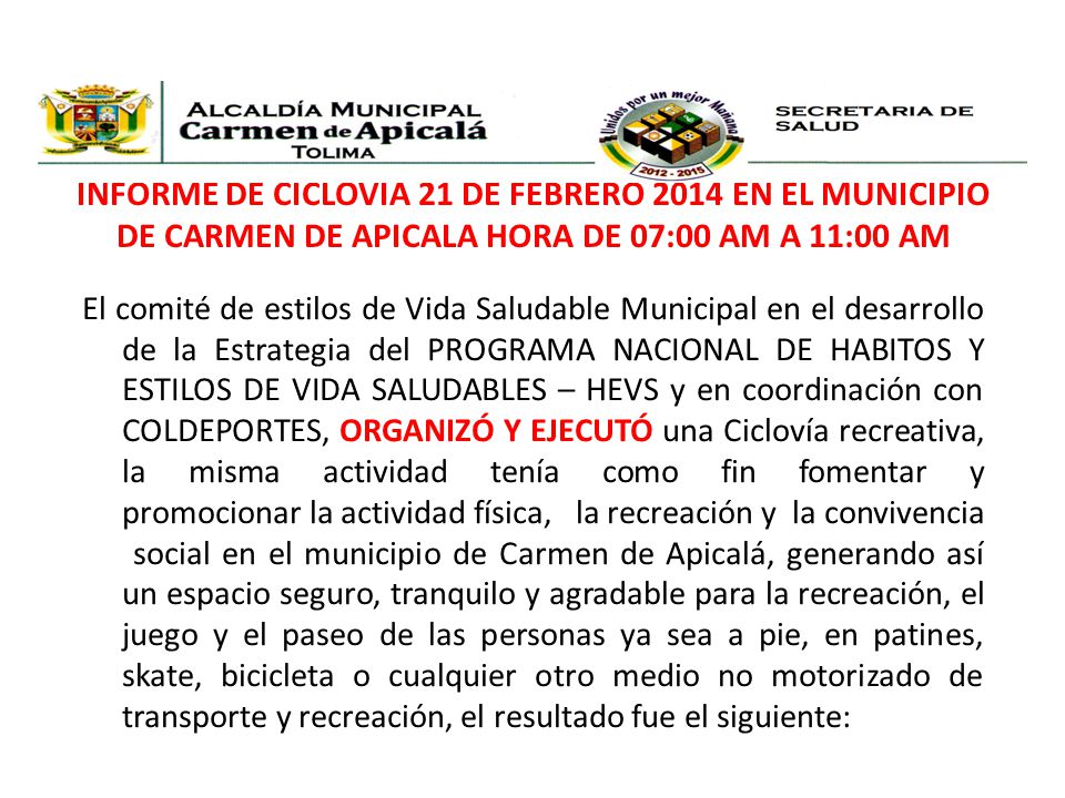 INFORME DE CICLOVIA 21 DE FEBRERO 2014 EN EL MUNICIPIO DE CARMEN DE APICALA HORA DE 07:00 AM A 11:00 AM