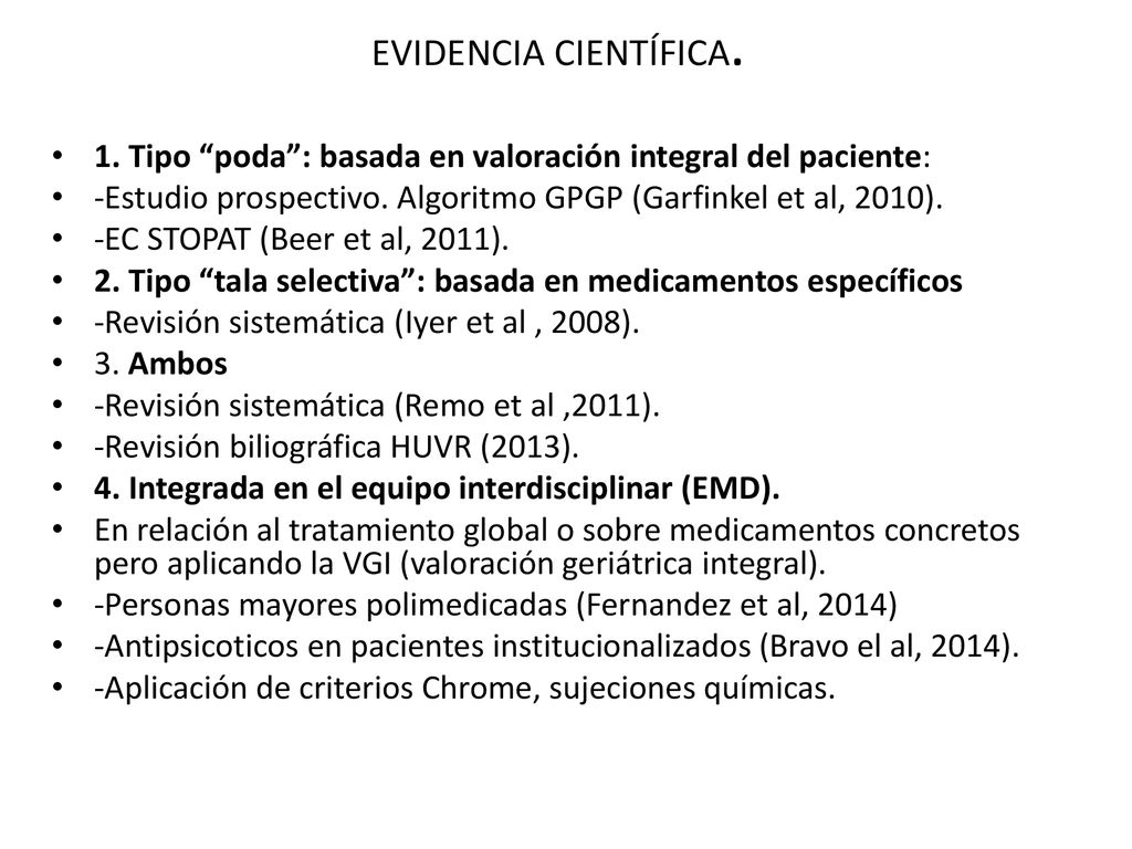 EVIDENCIA CIENTÍFICA. 1. Tipo poda : basada en valoración integral del paciente: -Estudio prospectivo. Algoritmo GPGP (Garfinkel et al, 2010).