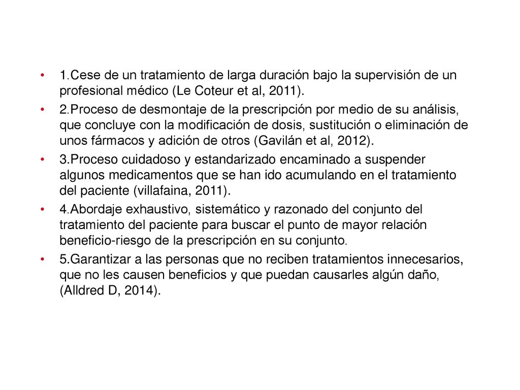 1.Cese de un tratamiento de larga duración bajo la supervisión de un profesional médico (Le Coteur et al, 2011).