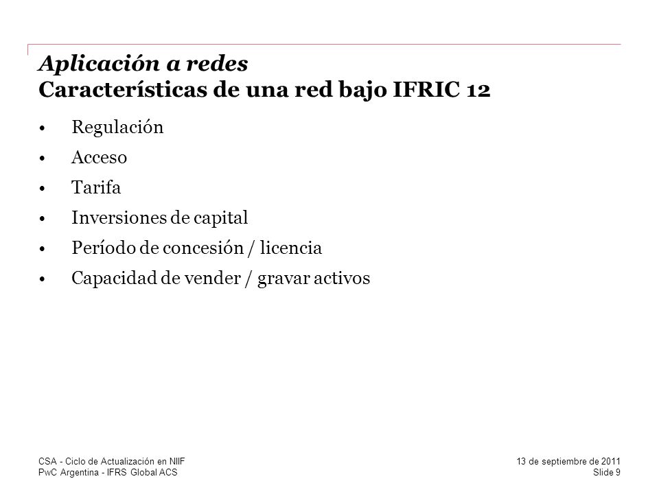 Aplicación a redes Características de una red bajo IFRIC 12