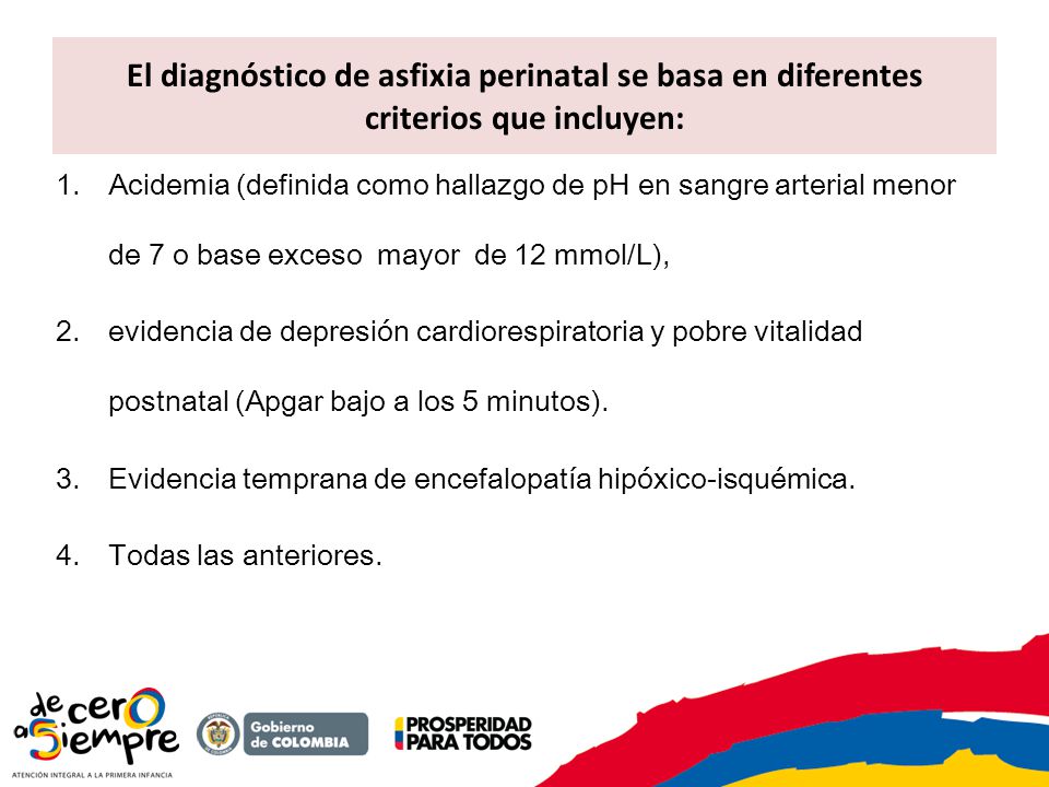 El diagnóstico de asfixia perinatal se basa en diferentes criterios que incluyen:
