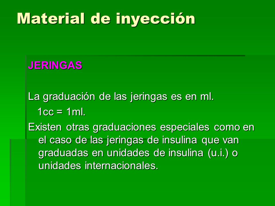 Material de inyección JERINGAS La graduación de las jeringas es en ml.