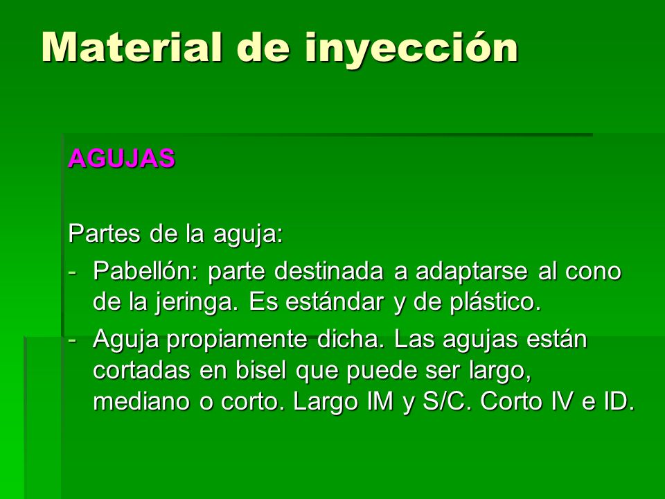 Material de inyección AGUJAS Partes de la aguja:
