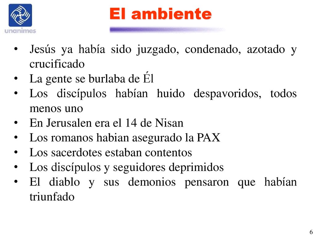 El ambiente Jesús ya había sido juzgado, condenado, azotado y crucificado. La gente se burlaba de Él.