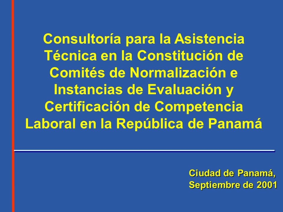 Consultoría para la Asistencia Técnica en la Constitución de Comités de Normalización e Instancias de Evaluación y Certificación de Competencia Laboral en la República de Panamá