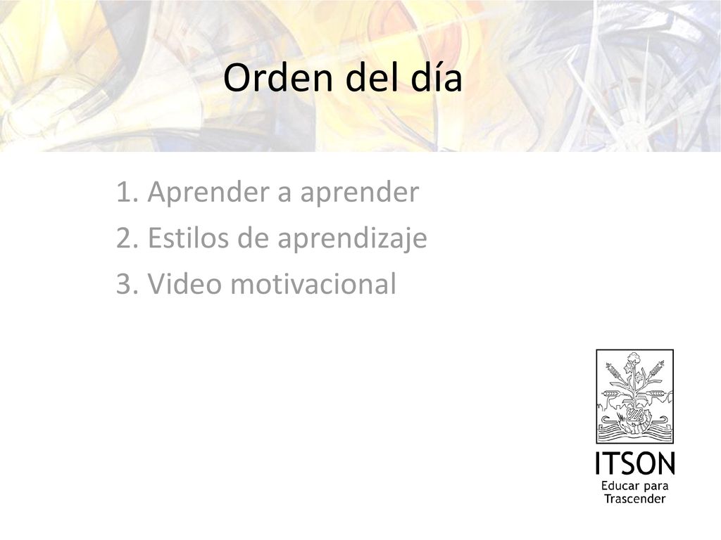 1. Aprender a aprender 2. Estilos de aprendizaje 3. Video motivacional